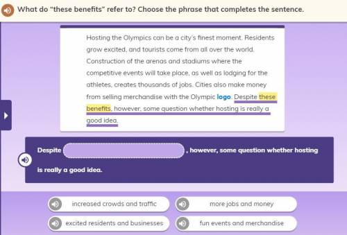 What do these benefits refer to? Choose the phrase that completes the sentence.