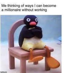 Giving BRAINLIEST to the one who has the funniest PINGU IMAGE. No links allowed.