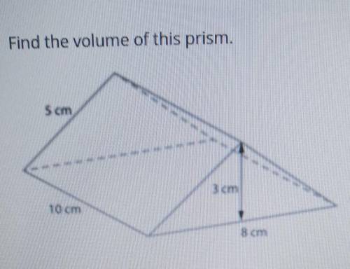 7th grade math

HELP ME whovever is good at this!Find the volume of this prism. Its a triangular p