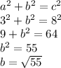 a^2+b^2=c^2\\3^2+b^2=8^2\\9+b^2=64\\b^2=55\\b=\sqrt{55}