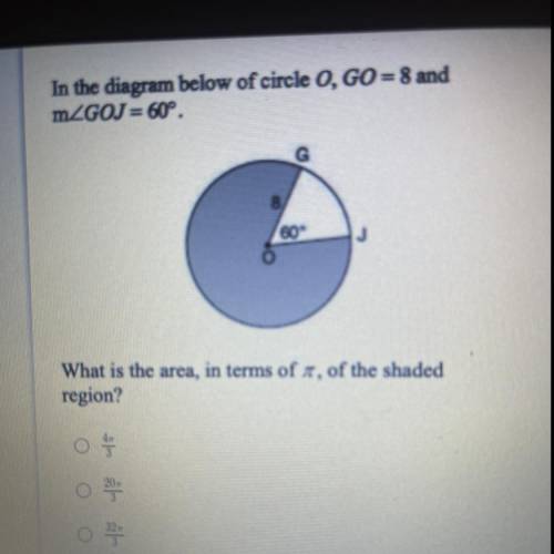 In the diagram below of circle 0, GO = 8 and

mZGOJ= 60°.
G
8
60°
What is the area, in terms of A,