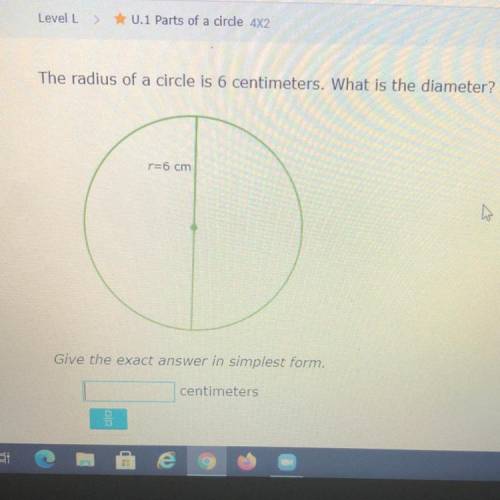 The ratius ora cirde is 6 centimeters What is the diameter?