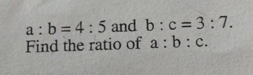 35. a : b = 4:5 and 6: c= 3:7.Find the ratio of a :b: c.help please thankyouu !​
