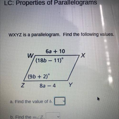 WXYZ is a parallelogram. Find the following valves.
a. Find the value of b.
b. Find the m2
