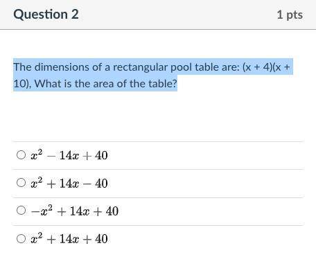 The dimensions of a rectangular pool table are: (x + 4)(x + 10), What is the area of the table?