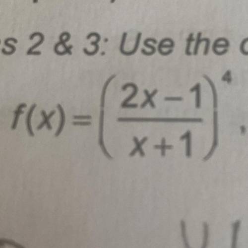 4
2x-1
Given f(x)=
find f'(x).
x+1
HELPPPPO