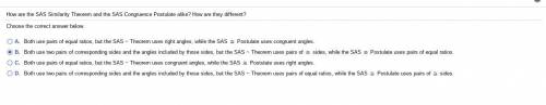 How are the SAS Similarity Theorem and the SAS Congruence Postulate​ alike? How are they​ different