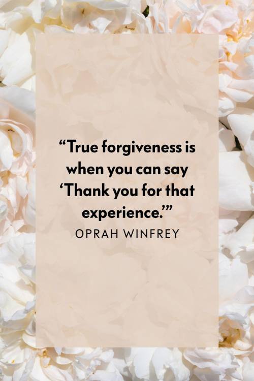 Find a quote about forgivness and explain it fully​