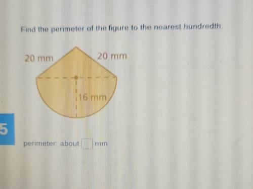 Find the perimeter of the figure to the nearest hundredth 20 mm 20 mm 116 mm perimeter about. PLEA