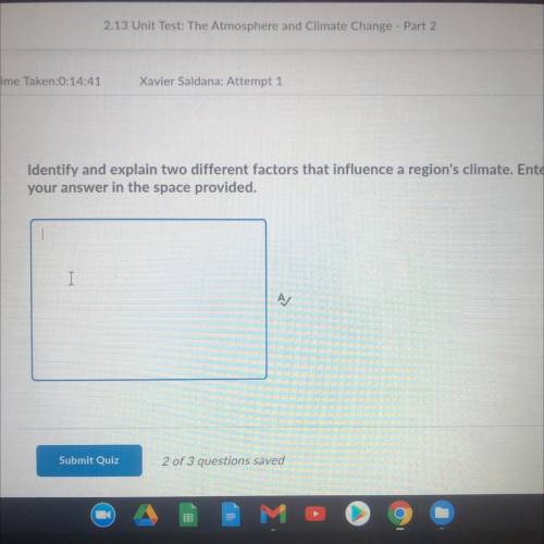 Identify and explain two different factors that influence a region's climate. Enter

your answer i