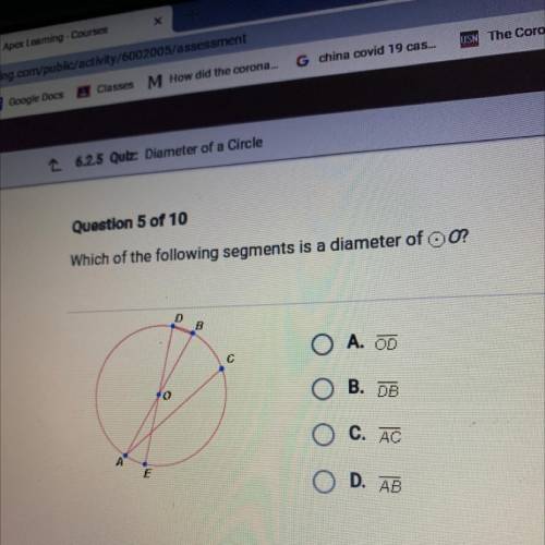 PLEASE HELP

ASAPPPPPP 
Which of the following segments is a diameter of O?A. OD
B. DB
C. АС
D. AB