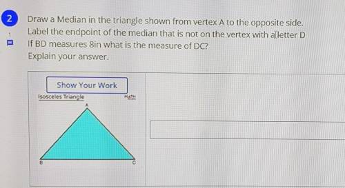 GIVING BRAINIEST HELP

Draw a Median in the triangle shown from vertex A to the opposite side. Lab