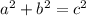 a^{2}+ b^{2}=c^{2}