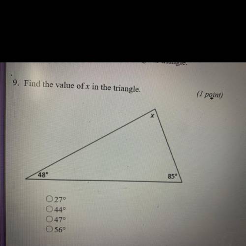 Find the value of x in the triangle.

27 degrees
44 degrees 
47 degrees 
56 degrees