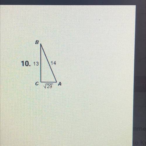 10. Determine if the triangle is a right triangle. Please help