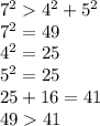 7^24^2+5^2\\7^2=49\\4^2=25\\5^2=25\\25+16=41\\4941