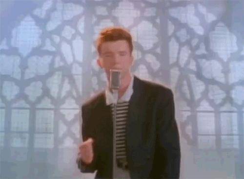 He's never gonna give you up. He's never gonna let you down. He's never gonna run around and desert
