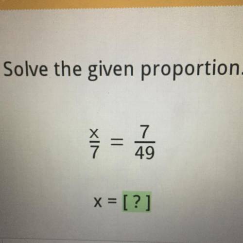 Solve the given proportion.
x = [?]