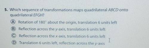 5. Which sequence of transformations maps quadrilateral ABCD onto quadrilateral EFGH?​