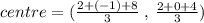 centre  = ( \frac{2 + ( - 1) + 8}{3}  \: , \:  \frac{2 + 0 + 4}{3} )