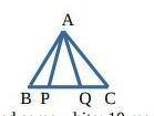 In the figure BP : PQ : QC = 1 : 2 : 1 Area of triangle APQ is 8 sq.cm.

(a) Find area of triangle