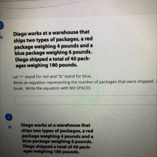HELP WILL GIVE BRAINLIIST

Diego works at a warehouse that
ships two types of packages, a red
pack