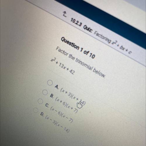 Factor the trinomial below.
x^2 + 13x + 42