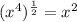 (x^{4})^{\frac{1}{2}} = x^{2}