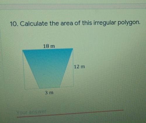 Calculate the area of this irregular polygon. 18 m 12 m 3m ​