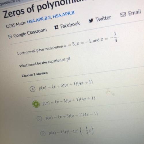A polynomial p has zeros when x = 5,2 = -1, and 2
1
4
What could be the equation of p?