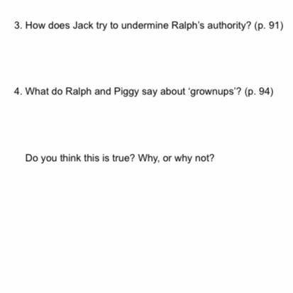 I need help in question 4 is says “what do Ralph and piggy says about grownups”? Chapter 5 lords of