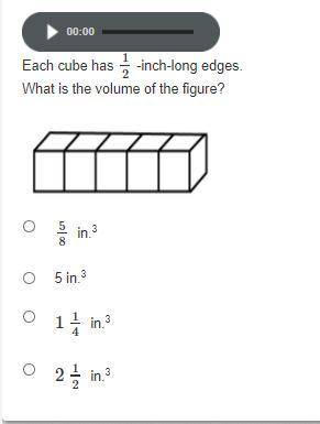 Each cube has 1/2-inch-long edges.

What is the volume of the figure?
It's all in the picture. ple