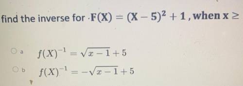 Find the inverse for F ( X) = X-5)^2+1,