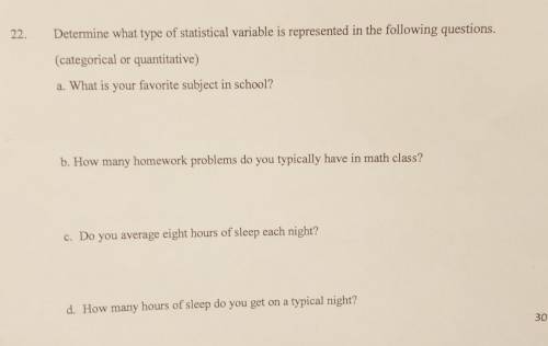 Determine what type of statistical variable is represented in the following questions.

(Categoric