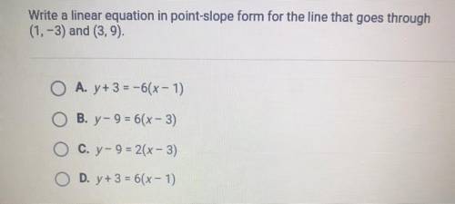 PLEASE HELP I need to answer the question quick .

Write a linear equation in point-slope form for