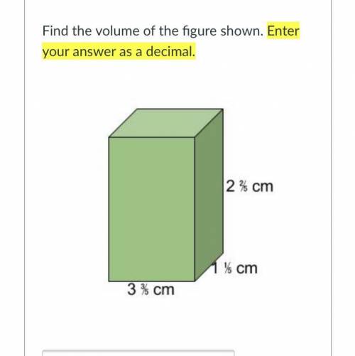 Find the volume of the figure shown. Enter your answer as a decimal.
