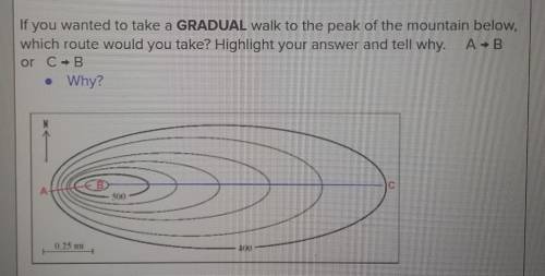 if you wanted to take a GRADUAL walk to the peak of the mountain below , which route would you take