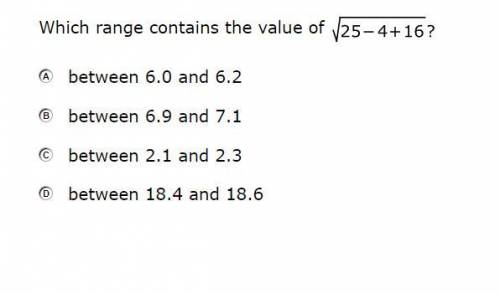 Which range contains the value of √25-4+16?