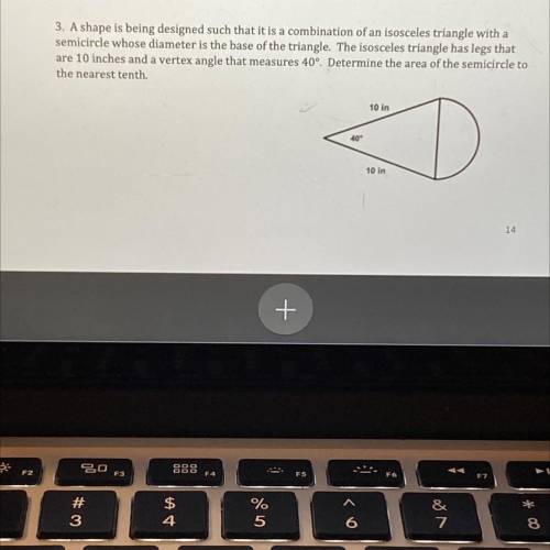 A shape is being designed such that it is a combination of an isosceles triangle with a semicircle