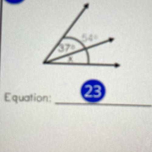 54°
37°
X
Equation:
X=
Angle measures