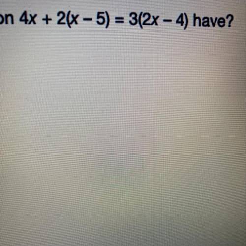 Answer pls im desperate (10 pts) (how many solutions does this have)