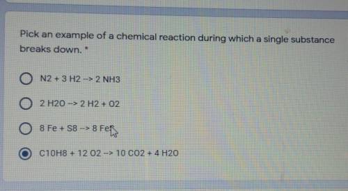Pick an example of a chemical reaction during which a single substance breaks down. O -2 N2 + 3 H2