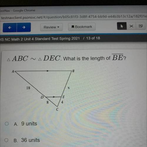 ABC~ DEC. what is the length of BE?

A:9
B:36
C: There is not enough information to determine the