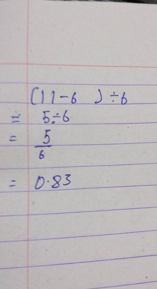 (11–6)÷6. Solve this and show your work.