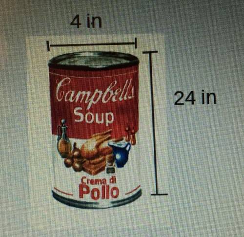 Campbell Soup is creating a new soup label. If a can has a height of 24 in and a diameter of 4 in,