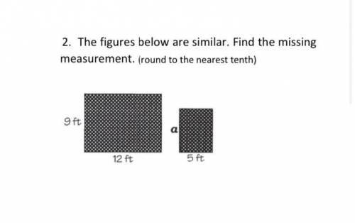 PLZ HELP :)) The figures below are similar. Find the missing measurement .(round to the nearest 10t
