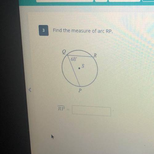 Find the measure of arc RP.
R.
68
P
RP
