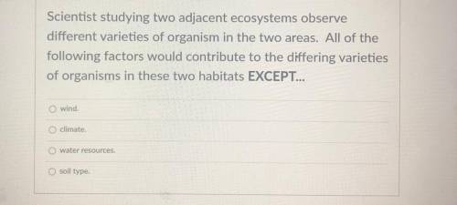 Scientist studying two adjacent ecosystems observe different varieties of organism in the two areas