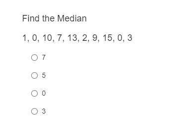 Find the Median 
Number role; 1,0,10,7,13,2,9,15,0,3