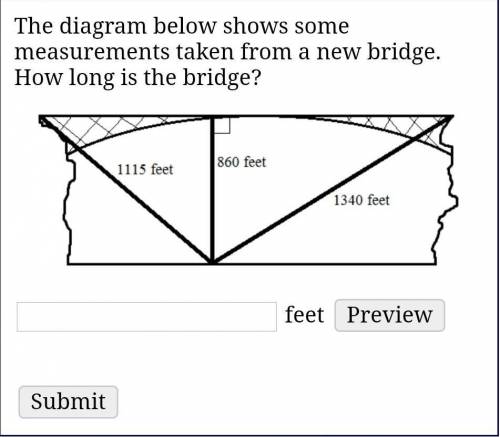 The diagram below shows some measurements taken from a new bridge. How long is the bridge?

 feet 